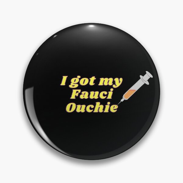 Item preview, I Got My Fauci Ouchie designed and sold by edwardfraser.