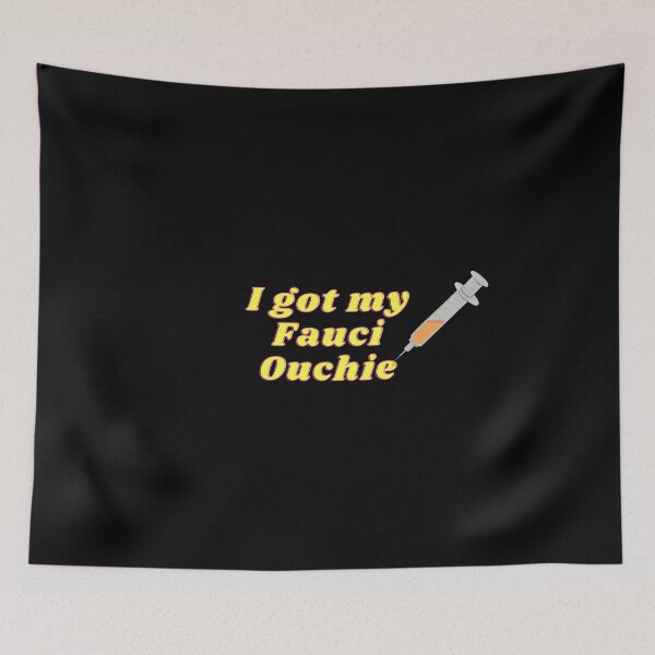 Item preview, I Got My Fauci Ouchie designed and sold by edwardfraser.