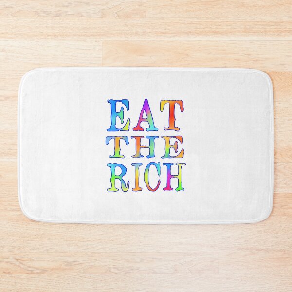 Item preview, Eat the Rich Colorfully designed and sold by StandarAmandar.