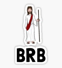Jesus BRB Sticker