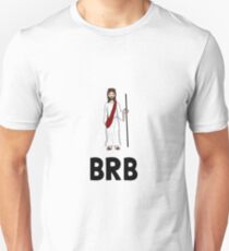 Jesus BRB Unisex T-Shirt