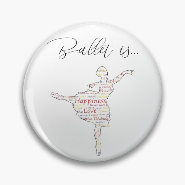 Item preview, ballet is love, ballet is happiness, ballet is positivity, ballet is practice designed and sold by PRINTED ..