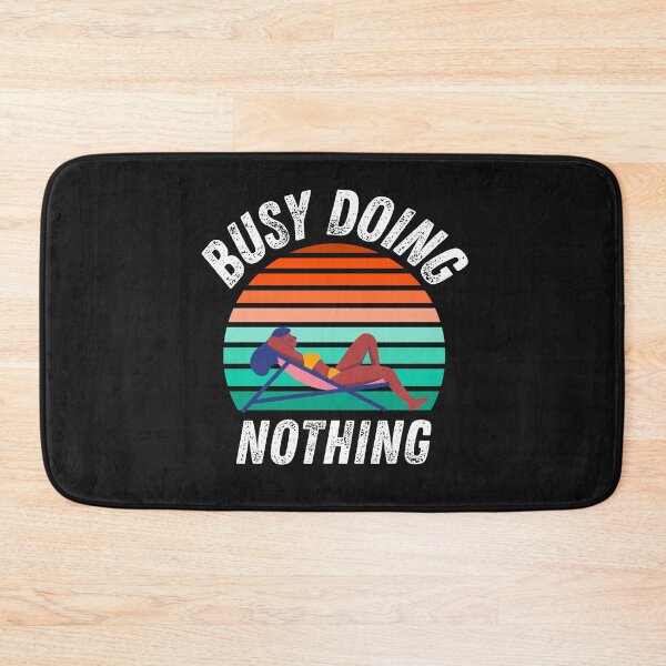 Item preview, Busy Doing Nothing Novelty Gift designed and sold by Marathon-Runner.