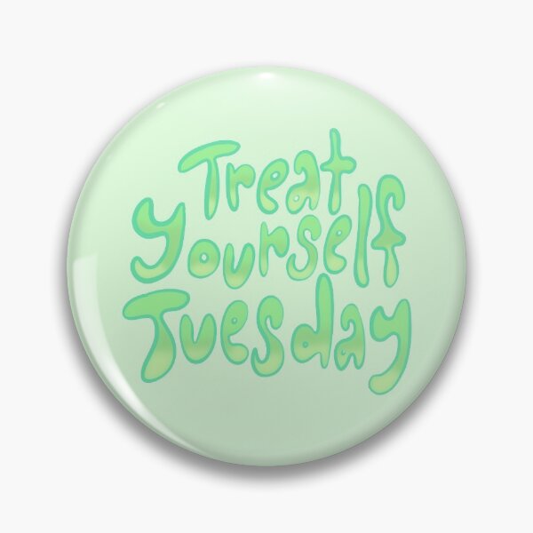 Item preview, Treat Yourself Tuesday designed and sold by AnnieGetYourPen.