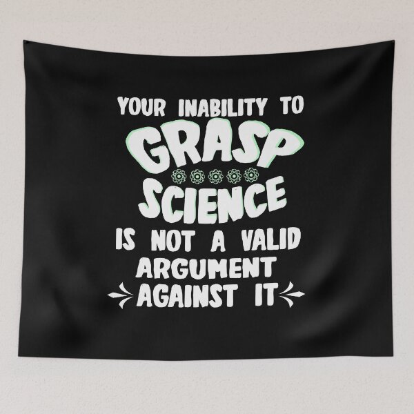 Item preview, your inability to grasp science is not a valid argument against it t-shirt  designed and sold by Perfectstyles.