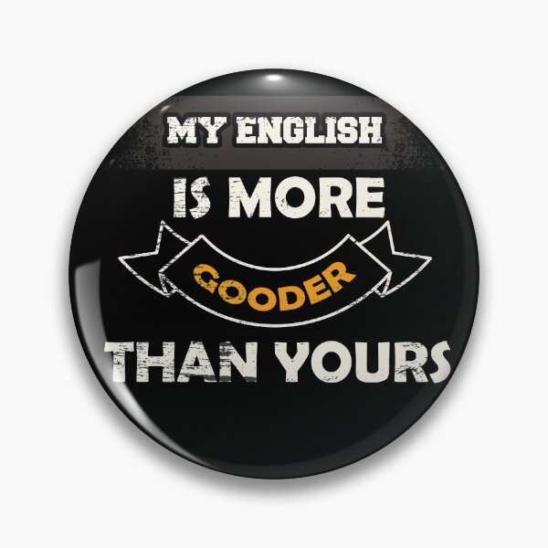 Item preview, my english is more gooder than yours t-shirt  designed and sold by Perfectstyles.