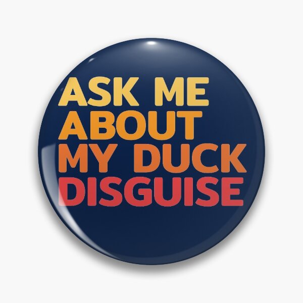 Item preview, Ask Me About My Duck Disguise designed and sold by RRiDesigns.