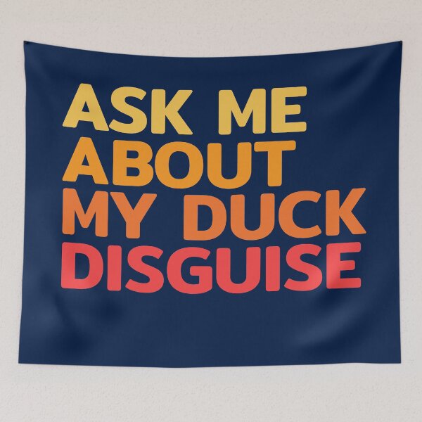 Item preview, Ask Me About My Duck Disguise designed and sold by RRiDesigns.