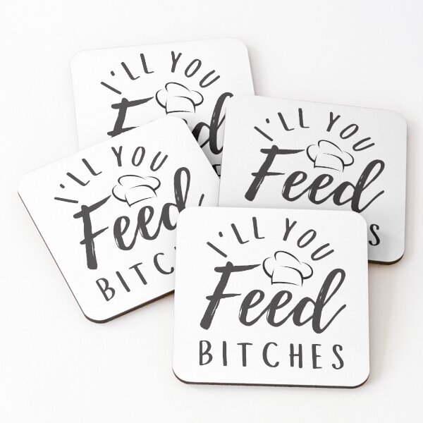 Item preview, I Will Feed You Bitches - Funny BBQ Food Quote  designed and sold by Sutra-Lotus-Co.