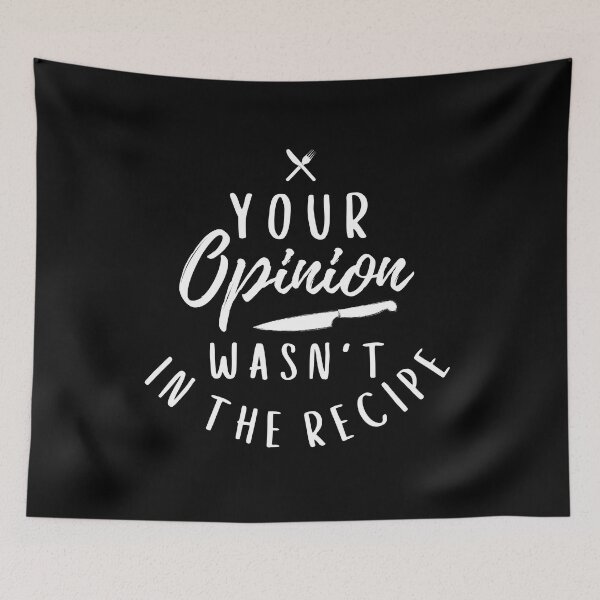 Item preview, Your Opinion Wasn't In The Recipe - BBQ Chef Quote designed and sold by Sutra-Lotus-Co.