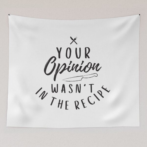 Item preview, Your Opinion Wasn't In The Recipe - BBQ Chef Quote designed and sold by Sutra-Lotus-Co.