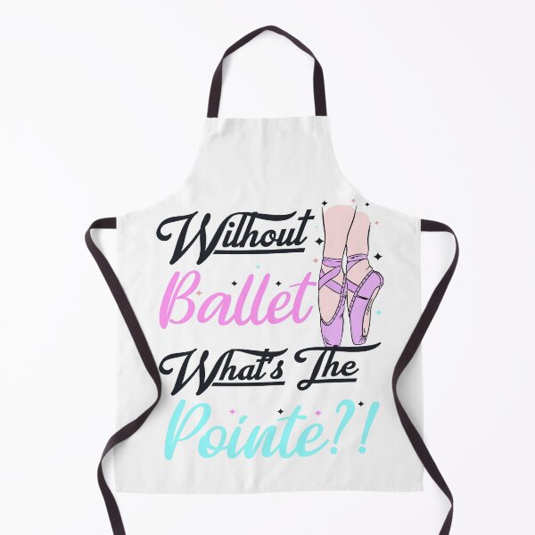 Item preview, without ballet what's the pointe designed and sold by PRINTED ..