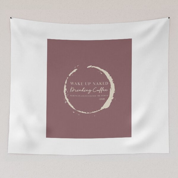 Item preview, Wake up naked, drinking coffee, making plans... designed and sold by dmbdana.