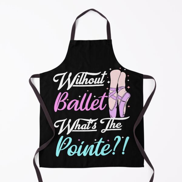 Item preview, without ballet what's the pointe designed and sold by PRINTED ..