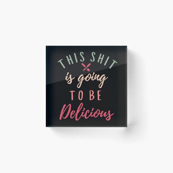 Item preview, This Shit Is Going To Be Delicious - Funny Chef  designed and sold by Sutra-Lotus-Co.