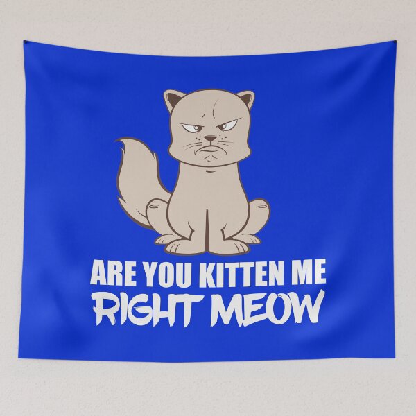 Item preview, Are You Kitten Me Right Now  designed and sold by Animal Gifts For Animal Lovers.