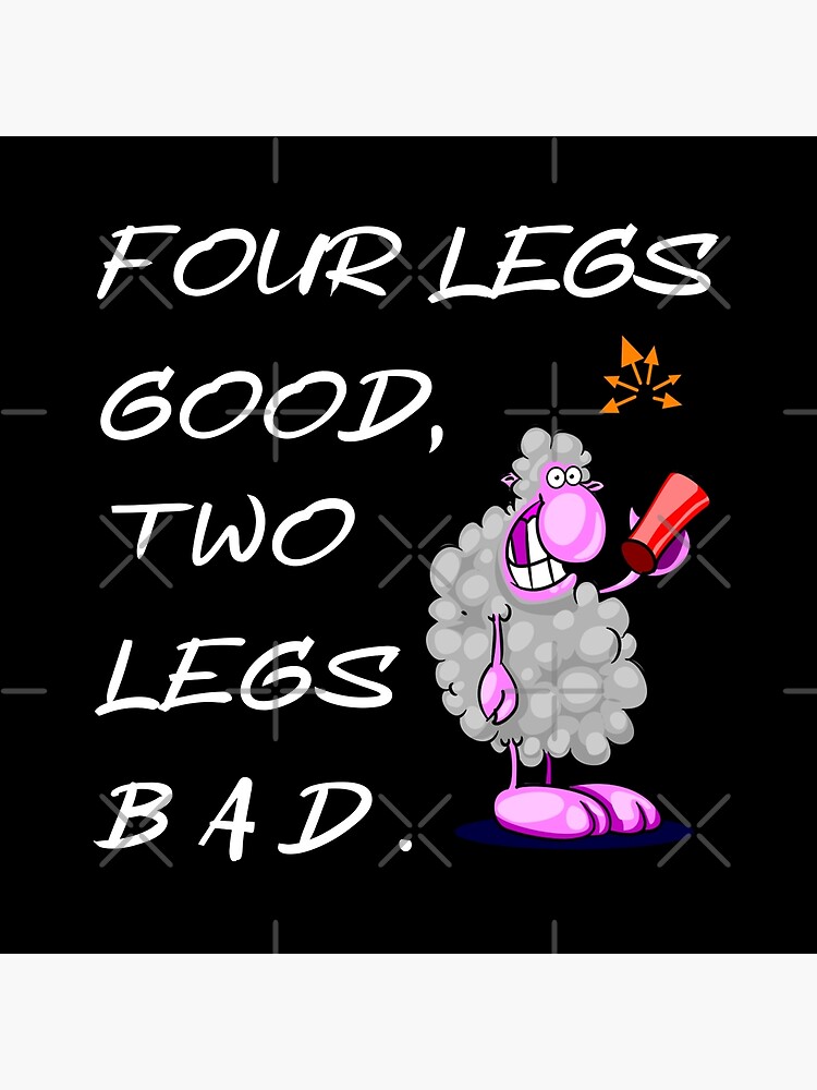 Four Legs Good Two Legs Bad Tnt Poster By Oxoxoxo Redbubble 