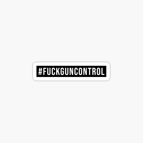Fuck Gun Control Sticker