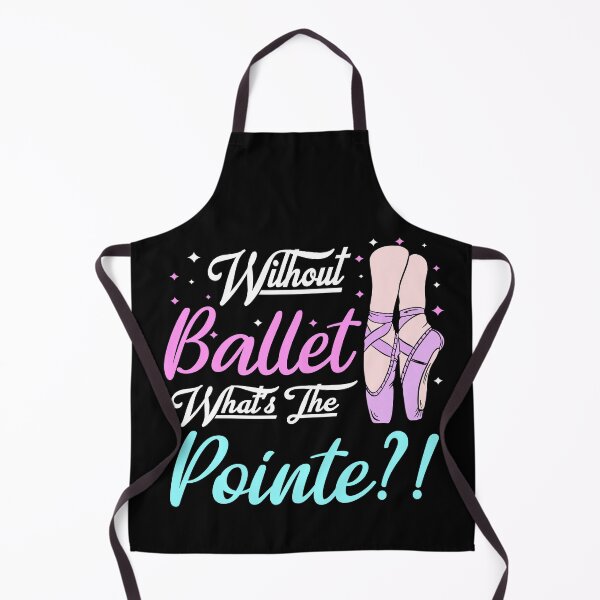 Item preview, without ballet what's the pointe designed and sold by PRINTED ..
