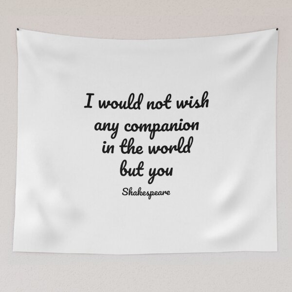 Item preview, Shakespeare Romantic Love Quote - I would not wish any companion in the world but you  designed and sold by Inspirationmotivation.