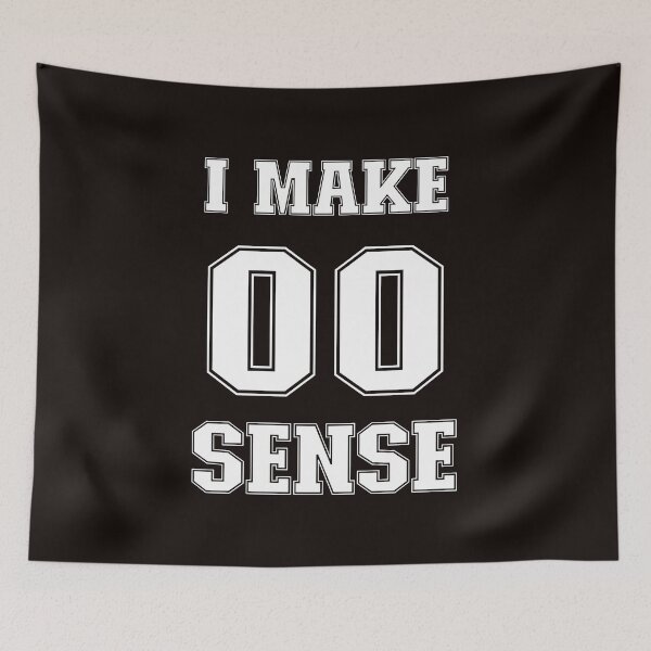 Item preview, I Make Zero Sense designed and sold by Str8like dattshirts.
