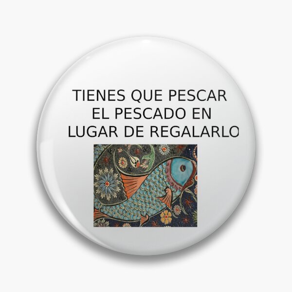 Item preview, KEEP THAT PESCAR EL PESCADO IN LUGAR DE REGALARLO designed and sold by Axel20.