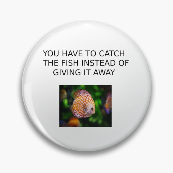 Item preview, You have to catch the fish instead of giving it away designed and sold by Axel20.