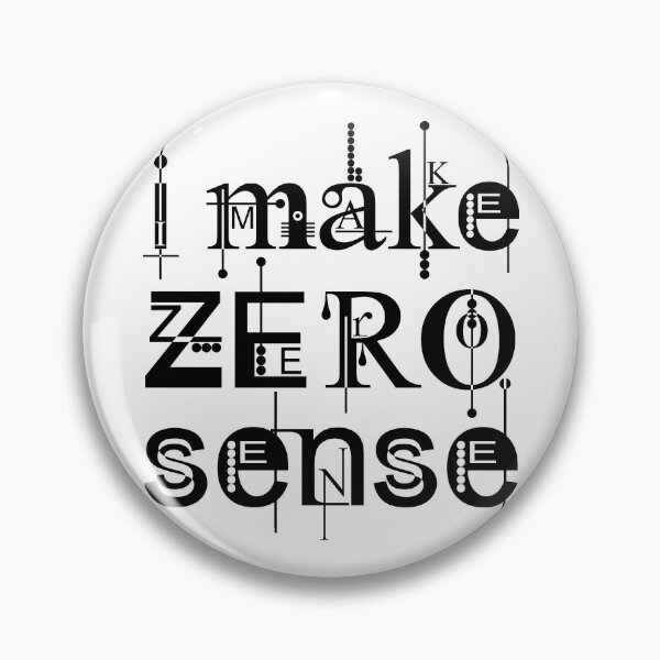Item preview, I Make Zero Sense designed and sold by JordanHolmes.