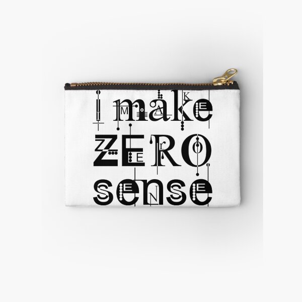 Item preview, I Make Zero Sense designed and sold by JordanHolmes.