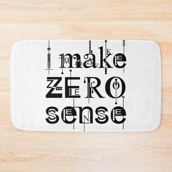 Item preview, I Make Zero Sense designed and sold by JordanHolmes.