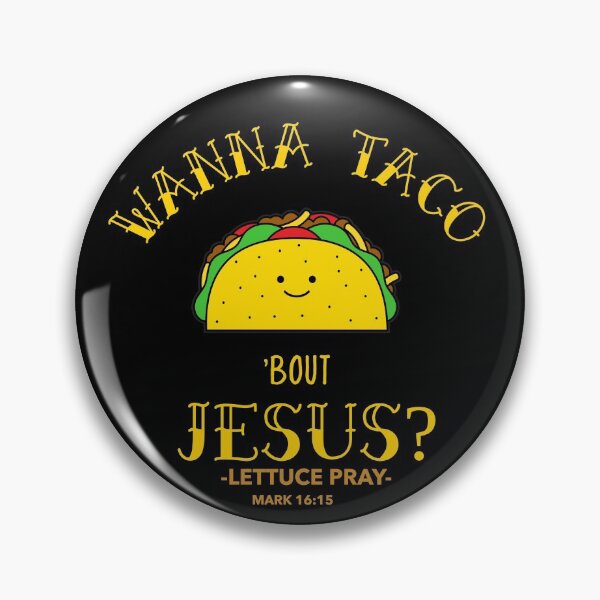 Item preview, Wanna Taco 'Bout Jesus? designed and sold by Adonalyn.