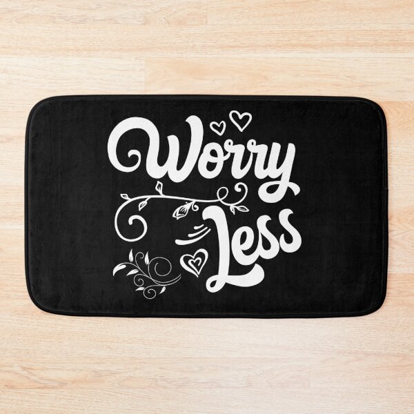 Item preview, Worry Less designed and sold by robertgasperson.