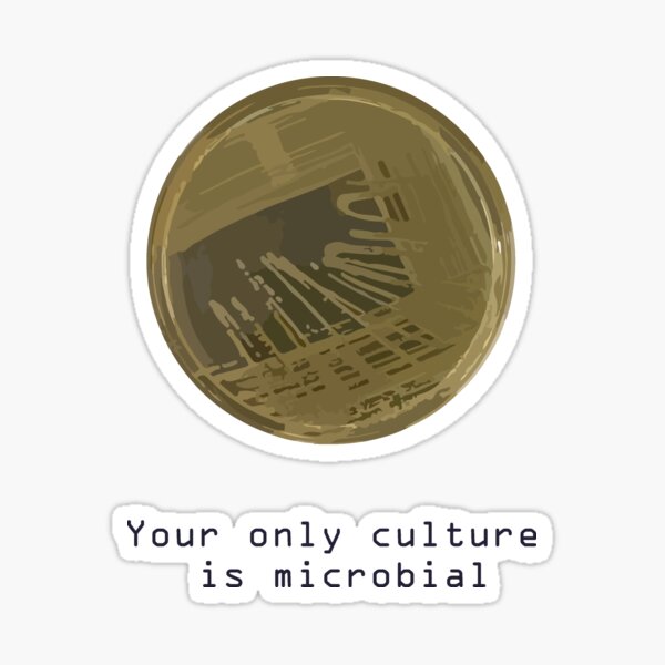 Item preview, Your only culture is microbial designed and sold by mArt-ket.