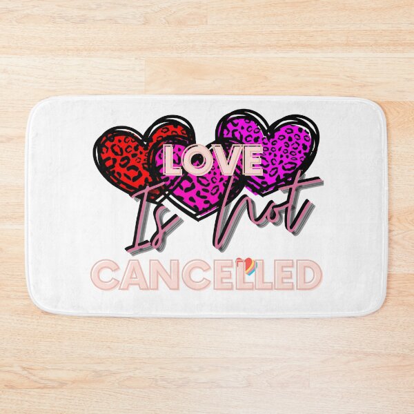 Item preview, Love Is Not Canceled! Love is not canceled! Love valentine designed and sold by SoffyLee586.