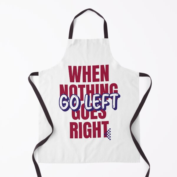 Item preview, When Nothing Goes Right Go Left - Plot Twist Quote designed and sold by Quotes-I-Wear.