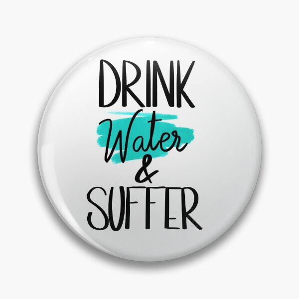 Item preview, Drink Water & Suffer designed and sold by ecbenvolio.