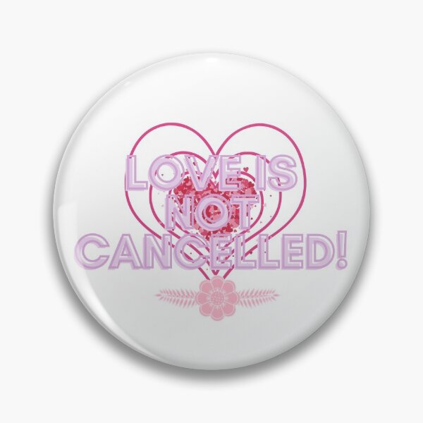 Item preview,  Love Is Not Canceled! Love is not canceled Love Valentine designed and sold by SoffyLee586.