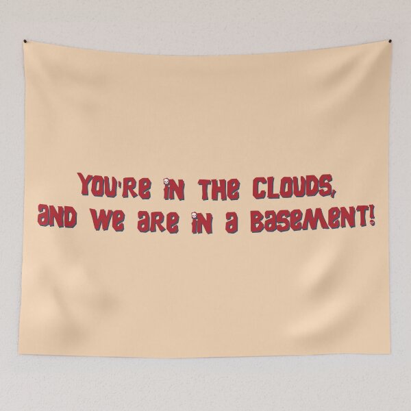 Item preview, Goonies - You're in the Clouds, and We are in a Basement designed and sold by DudeDrew12.