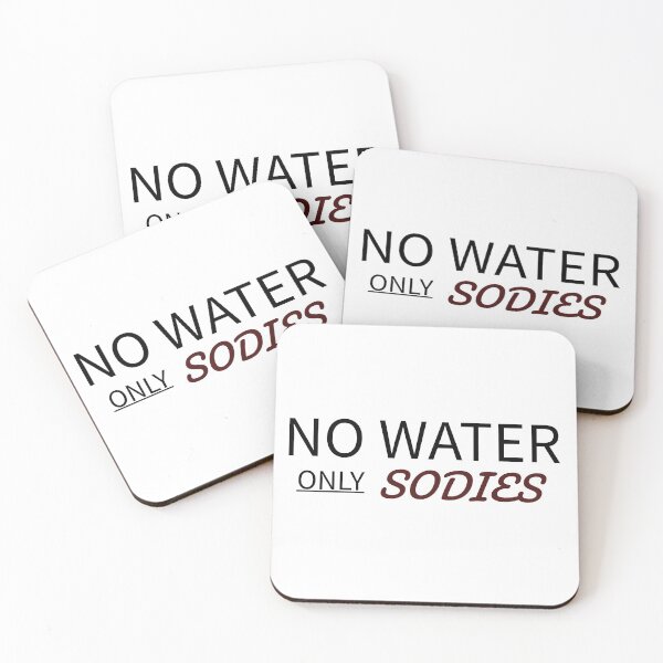Item preview, No Water, Only Sodies designed and sold by leximarolf.