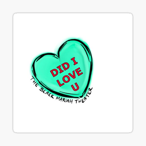 DID I LOVE U Sticker