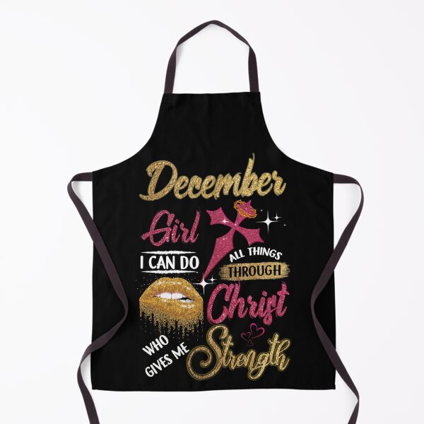 Item preview, December Girl I can Do All Things Through Christ Who Gives Me Strength designed and sold by BaseStore.