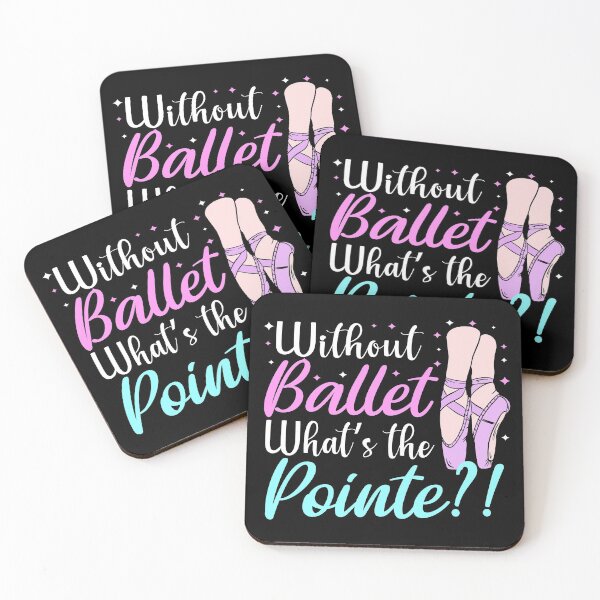Item preview, without ballet what's the pointe designed and sold by PRINTED ..