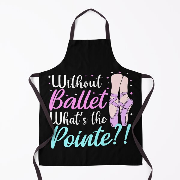Item preview, without ballet what's the pointe designed and sold by PRINTED ..