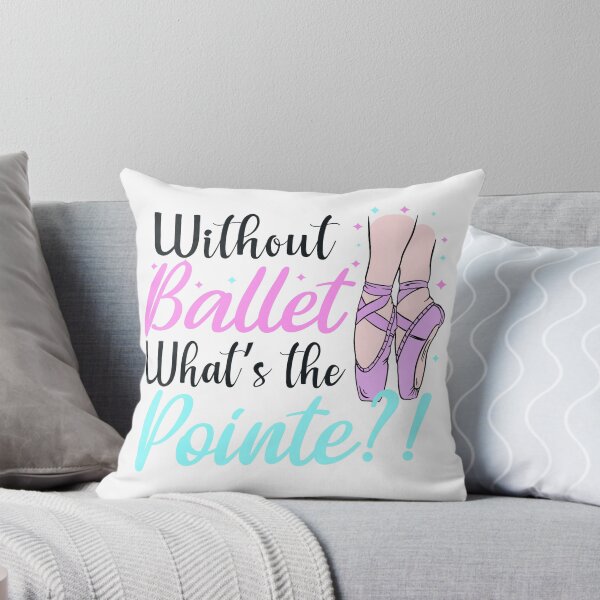 Item preview, without ballet what's the pointe designed and sold by PRINTED ..