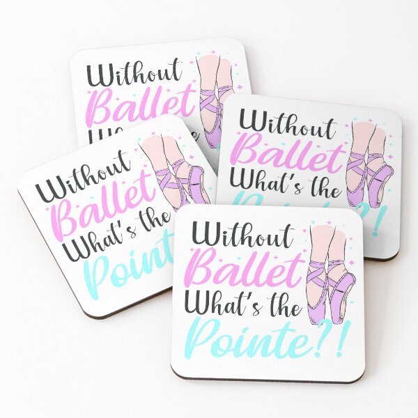 Item preview, without ballet what's the pointe designed and sold by PRINTED ..