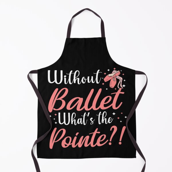 Item preview, without ballet what's the pointe designed and sold by PRINTED ..