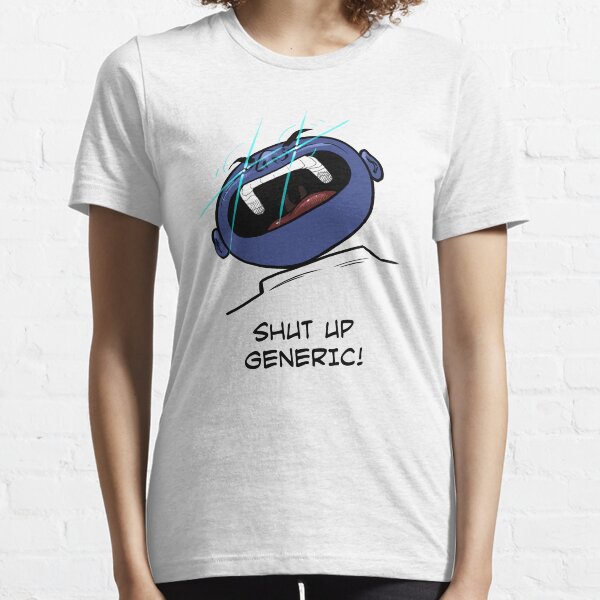 Shut up Generic! Essential T-Shirt