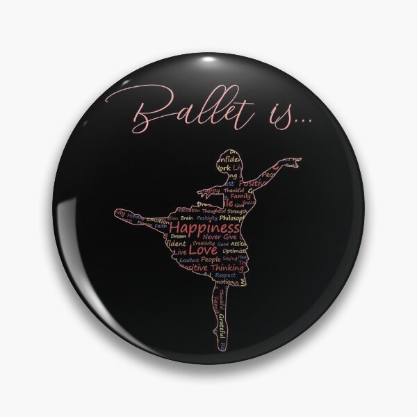 Item preview, ballet is love, ballet is happiness, ballet is positivity, ballet is practice designed and sold by PRINTED ..