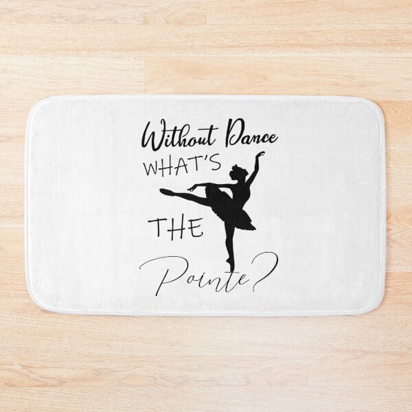 Item preview, without ballet what's the pointe designed and sold by PRINTED ..