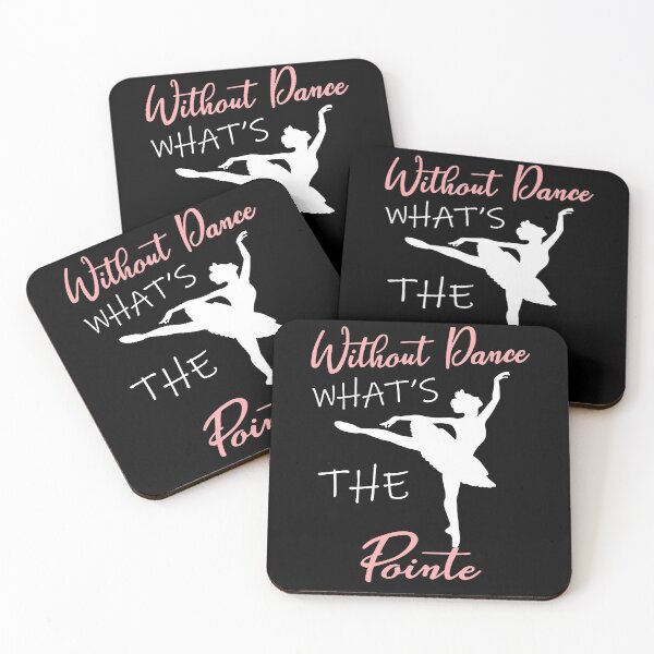 Item preview, without dance what's the pointe designed and sold by PRINTED ..